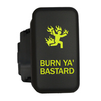 Push Switch BURN YA BASTARD 8B45 fits Toyota Hilux, Kluger, FJ Cruiser, Prado 120, HiAce, Landcruiser etc.